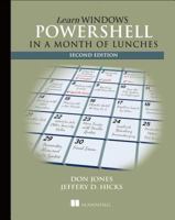 Learn Windows PowerShell in a Month of Lunches 1617291080 Book Cover