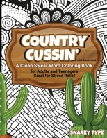 Country Cussin' Adult Coloring Book: A Clean Swear Word Coloring Book for Adults and Teenagers Great for Stress Relief B08RX5L8KX Book Cover