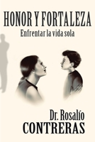 Honor Y Fortaleza: Enfrentar La Vida Sola 1973682370 Book Cover