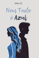 Nem Tudo é Azul (Portuguese Edition) B0DT9ZPSMY Book Cover