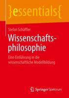 Wissenschaftsphilosophie: Eine Einführung in Die Wissenschaftliche Modellbildung 3658238704 Book Cover