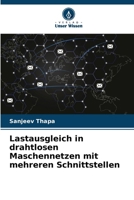 Lastausgleich in drahtlosen Maschennetzen mit mehreren Schnittstellen (German Edition) 6209952674 Book Cover