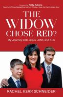 The Widow Chose Red?: My Journey with Jesus, John, and ALS 1966561113 Book Cover