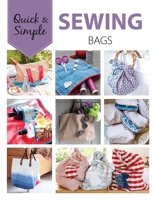 Quick & Simple Sewing Bags | Sewing | Leisure Arts 146476994X Book Cover
