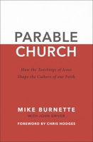 Parable Church: How the Teachings of Jesus Shape the Culture of Our Faith 0310113016 Book Cover