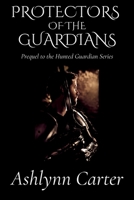 Protectors of the Guardians B0DWH2BVQT Book Cover