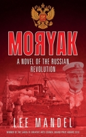 Moryak: A novel of the Russian Revolution 1782670475 Book Cover