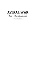 ASTRAL WAR tome 1: Une voix dans la tête 2956217437 Book Cover