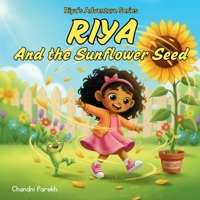 Riya and the Sunflower Seed: Riya's Adventure Series B0GY4XMZJK Book Cover