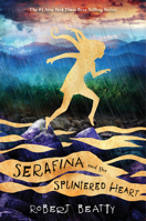 Serafina and the Splintered Heart 1484778057 Book Cover