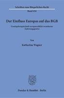 Der Einfluss Europas Auf Das BGB: Gesetzgebungstechnik Europarechtlich Veranlasster Anderungsgesetze 3428148495 Book Cover