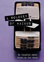 A Rolodex of Haikus by Tunafish Smith, Found by Stu Jenks 0996084029 Book Cover