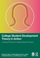 College Student Development Theory in Action: A Guiding Framework for Higher Education Practice 1032764589 Book Cover