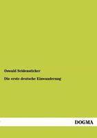 Die Erste Deutsche Einwanderung 3743431432 Book Cover
