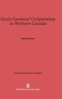 Grain Growers' Cooperation in Western Canada 067442753X Book Cover