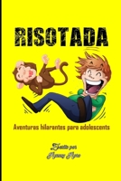 Risotada: Aventuras hilarantes para adolescents B0CC7HJXTF Book Cover