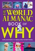 The World Almanac Book of Why: Explanations for Absolutely Everything 1510768580 Book Cover