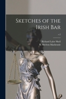 Sketches of the Irish Bar, Volume II 046950787X Book Cover
