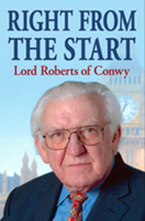 Right From the Start: Lord Roberts of Conwy 0708319629 Book Cover