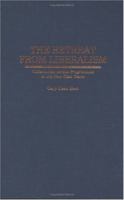 The Retreat from Liberalism: Collectivists Versus Progressives in the New Deal Years 0275946568 Book Cover