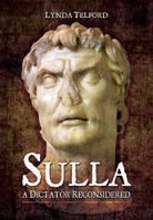 Sulla: A Dictator Reconsidered 1399077171 Book Cover