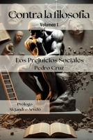 Contra la Filosofía: Los Prejuicios Sociales (Spanish Edition) B0FKYC2V8C Book Cover