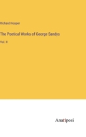 The Poetical Works of George Sandys: Vol. II 3382152215 Book Cover