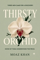 Thirsty Orchid: A Novel of Greed, Survival, and the Debt the Jungle Never Forgets B0HDJ5L75F Book Cover