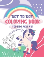 Dot to Dot Coloring Book for Kids Ages 4-8: 8x11 inch coloring book with 83 preprinted pages for children | Connect dots | Drawing and coloring B08PXHJ82T Book Cover