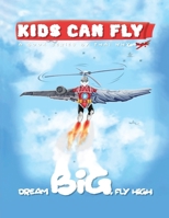 Kids Can Fly B0DWWQWK5D Book Cover