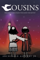 Cousins: The Early Years of Jesus and John the Baptist 164952143X Book Cover