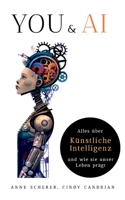 You & AI: Alles über Künstliche Intelligenz und wie sie unser Leben prägt 3752623357 Book Cover