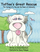 Toffee's Great Rescue: The Courage of a Pup and the Power of Community 1947589873 Book Cover