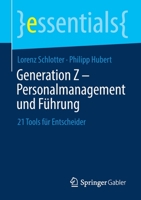 Generation Z – Personalmanagement und Führung: 21 Tools für Entscheider (essentials) (German Edition) 3658312491 Book Cover