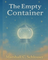 My Empty Container: A gentle story about learning to refill your light through kindness, connection, and time. B0FX21K43V Book Cover