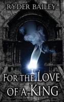 For the Love of a King 1523996366 Book Cover