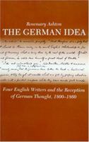 The German Idea: Four English Writers and the Reception of German Thought, 1800-1860 1870352289 Book Cover