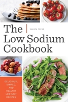 Low Sodium Cookbook: Delicious, Simple, and Healthy Low-Salt Recipes 1623152666 Book Cover