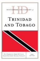 Historical Dictionary of Trinidad and Tobago, New Edition 1538111454 Book Cover