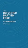 The Reformed Baptism Form 1944555129 Book Cover