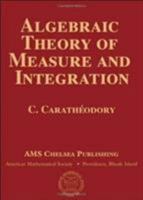 Algebraic Theory of Measure and Integration: Second English Edition 0821852736 Book Cover