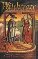 Witchcraze: A New History of the European Witch Hunts 0062510363 Book Cover