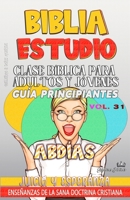 Clase Bíblica para Adultos y Jóvenes: Guía Principiantes - Abdías: Justicia y Misericordia (Clase Bíblica Dominical Para Jóvenes Y Adultos) (Spanish Edition) B0DWZXT5J1 Book Cover