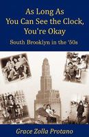 As Long As You Can See the Clock, You're Okay: South Brooklyn in the 1950s 0984519718 Book Cover