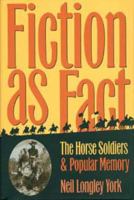 Fiction As Fact: The Horse Soldiers and Popular Memory 0873386884 Book Cover