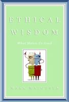 Ethical Wisdom: The Search for a Moral Life 1848508468 Book Cover