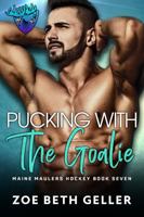 Pucking with the Goalie: Maine Maulers Hockey Series 196264622X Book Cover