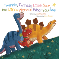 Twinkle, Twinkle, Little Star, the Dinosaurs Wonder What You Are 1486718728 Book Cover