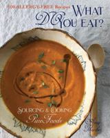 What DO You Eat?: Sourcing & Cooking Pure Foods 173450191X Book Cover
