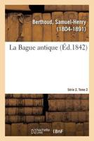 La Bague antique. Série 2. Tome 2 2329107420 Book Cover